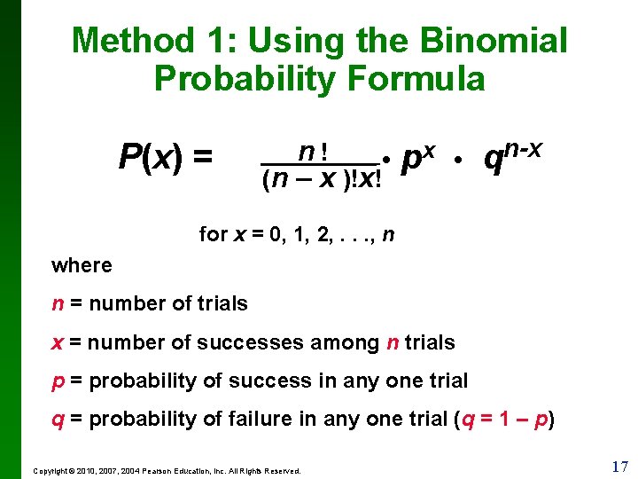 Method 1: Using the Binomial Probability Formula P(x) = n! • (n – x