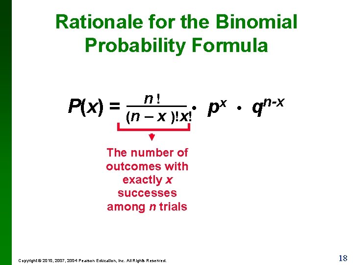 Rationale for the Binomial Probability Formula P(x) = n! • (n – x )!x!