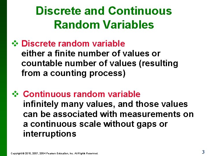 Discrete and Continuous Random Variables v Discrete random variable either a finite number of