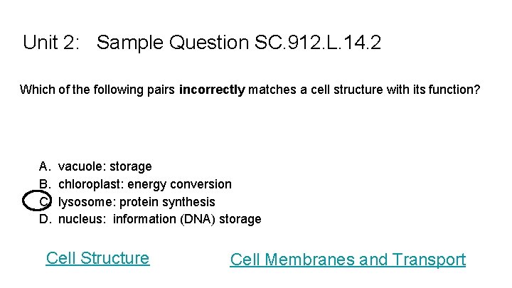 Unit 2: Sample Question SC. 912. L. 14. 2 Which of the following pairs