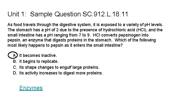 Unit 1: Sample Question SC. 912. L. 18. 11 As food travels through the