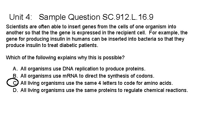 Unit 4: Sample Question SC. 912. L. 16. 9 Scientists are often able to