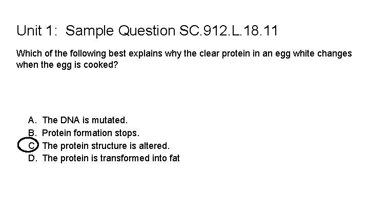 Unit 1: Sample Question SC. 912. L. 18. 11 Which of the following best