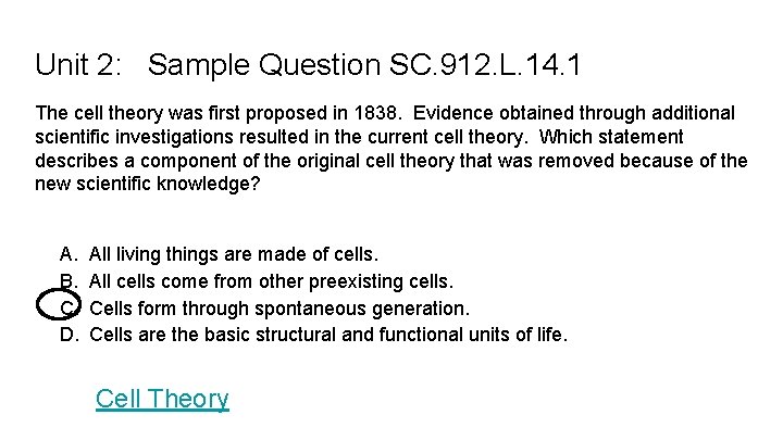 Unit 2: Sample Question SC. 912. L. 14. 1 The cell theory was first