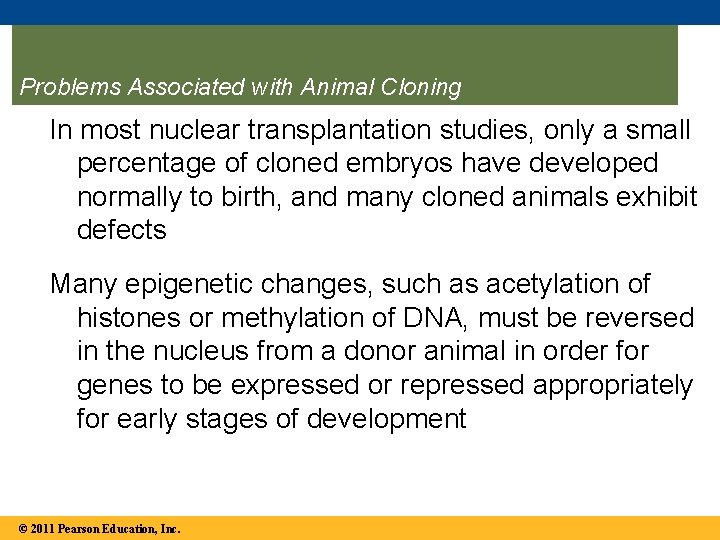 Problems Associated with Animal Cloning In most nuclear transplantation studies, only a small percentage