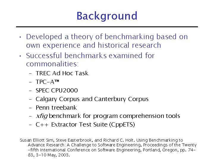 Background • Developed a theory of benchmarking based on own experience and historical research