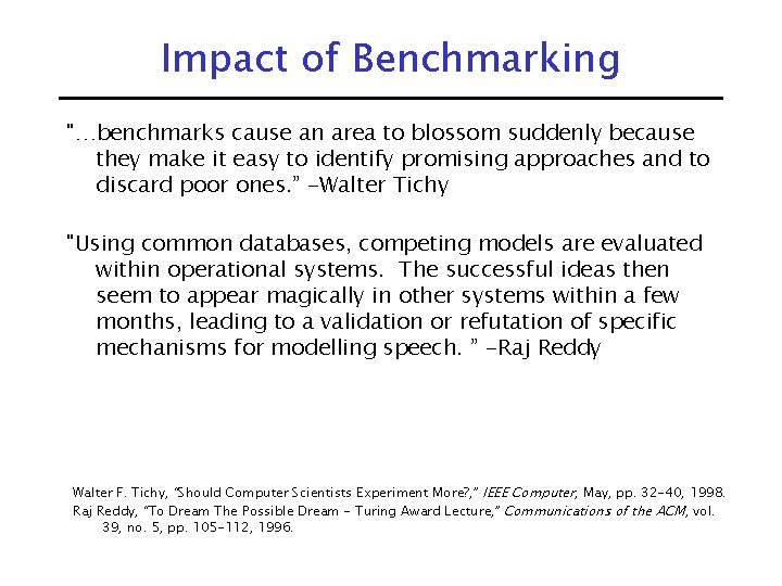 Impact of Benchmarking "…benchmarks cause an area to blossom suddenly because they make it