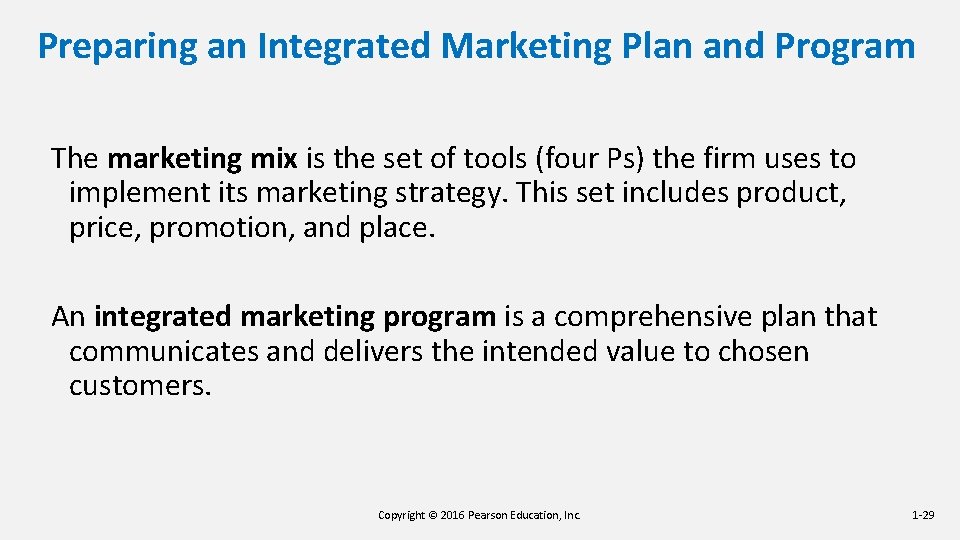 Preparing an Integrated Marketing Plan and Program The marketing mix is the set of