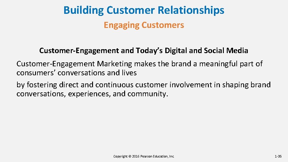 Building Customer Relationships Engaging Customers Customer-Engagement and Today’s Digital and Social Media Customer-Engagement Marketing