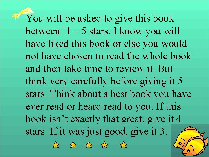 You will be asked to give this book between 1 – 5 stars. I