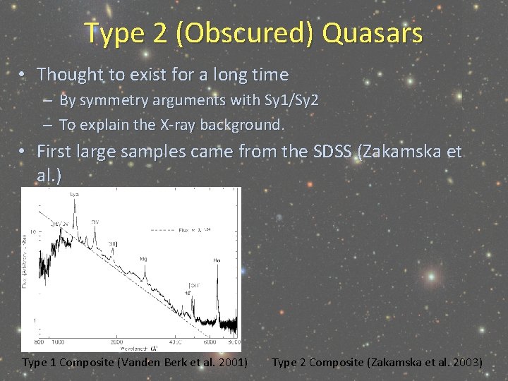 Type 2 (Obscured) Quasars • Thought to exist for a long time – By