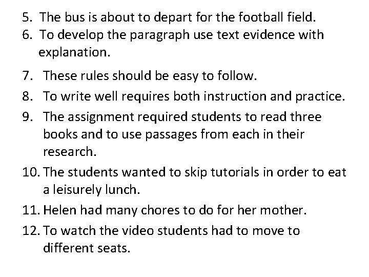 5. The bus is about to depart for the football field. 6. To develop