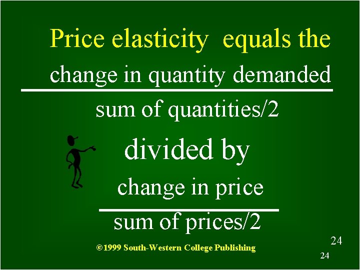 Price elasticity equals the change in quantity demanded sum of quantities/2 divided by change
