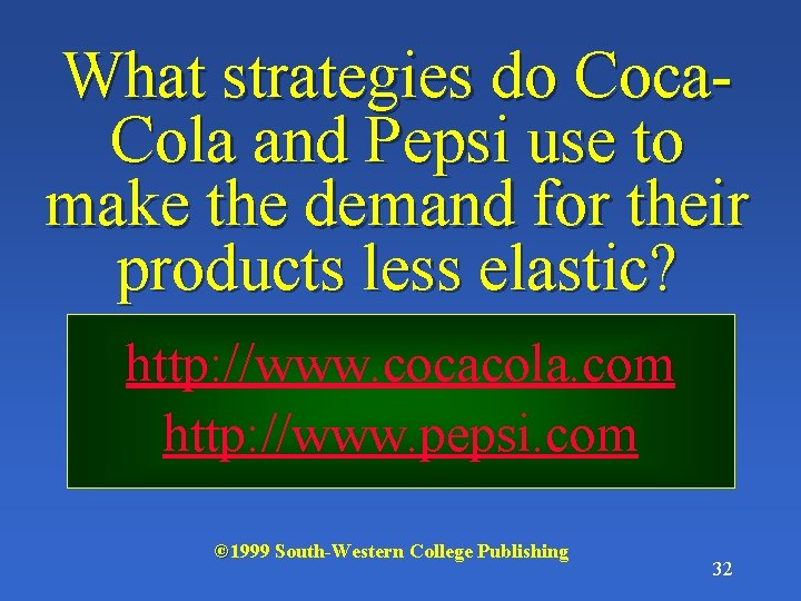 What strategies do Coca. Cola and Pepsi use to make the demand for their