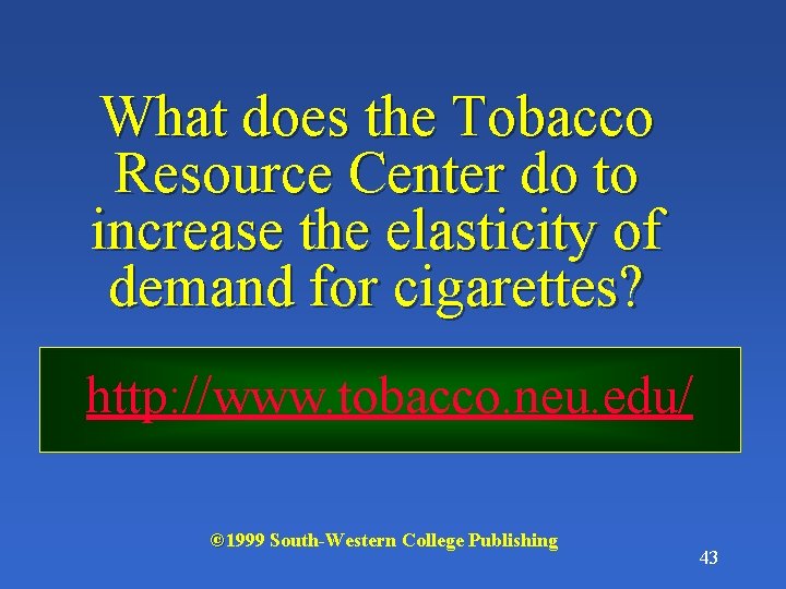 What does the Tobacco Resource Center do to increase the elasticity of demand for