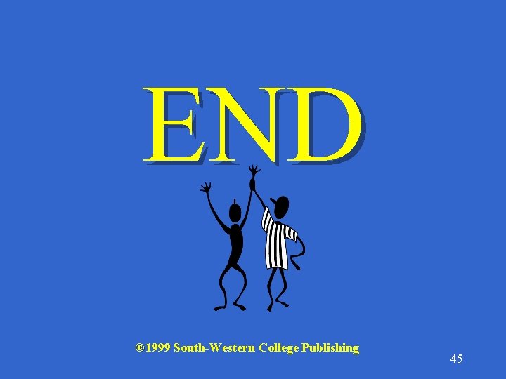 END © 1999 South-Western College Publishing 45 