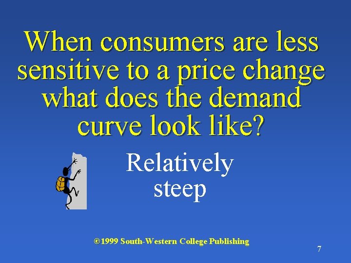 When consumers are less sensitive to a price change what does the demand curve