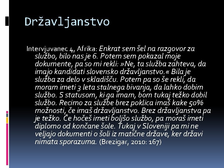 Državljanstvo Intervjuvanec 4, Afrika: Enkrat sem šel na razgovor za službo, bilo nas je