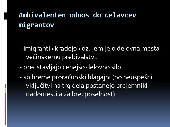 Ambivalenten odnos do delavcev migrantov - imigranti » kradejo « oz. jemljejo delovna mesta