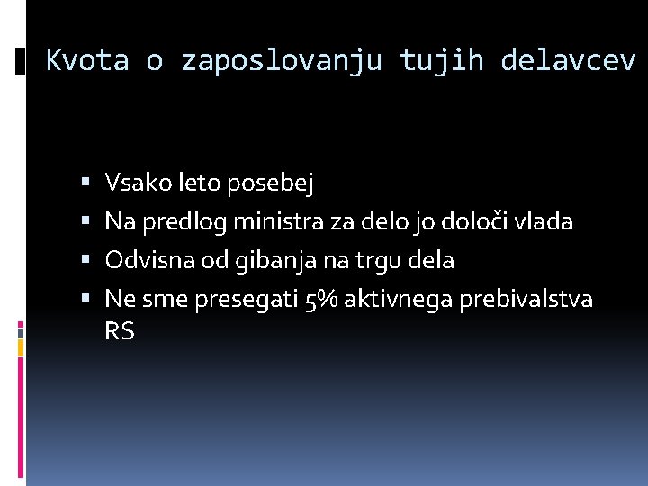 Kvota o zaposlovanju tujih delavcev Vsako leto posebej Na predlog ministra za delo jo