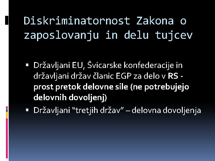 Diskriminatornost Zakona o zaposlovanju in delu tujcev Državljani EU, Švicarske konfederacije in državljani držav