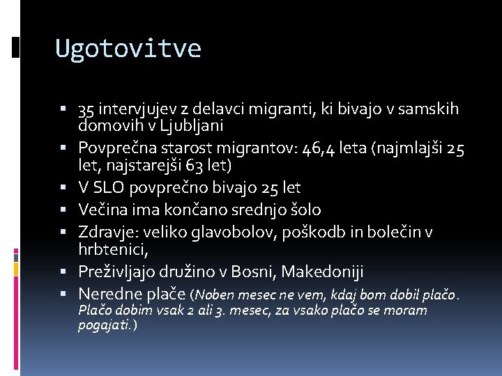 Ugotovitve 35 intervjujev z delavci migranti, ki bivajo v samskih domovih v Ljubljani Povprečna