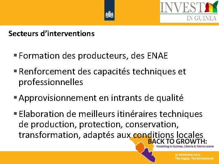 Secteurs d’interventions § Formation des producteurs, des ENAE § Renforcement des capacités techniques et