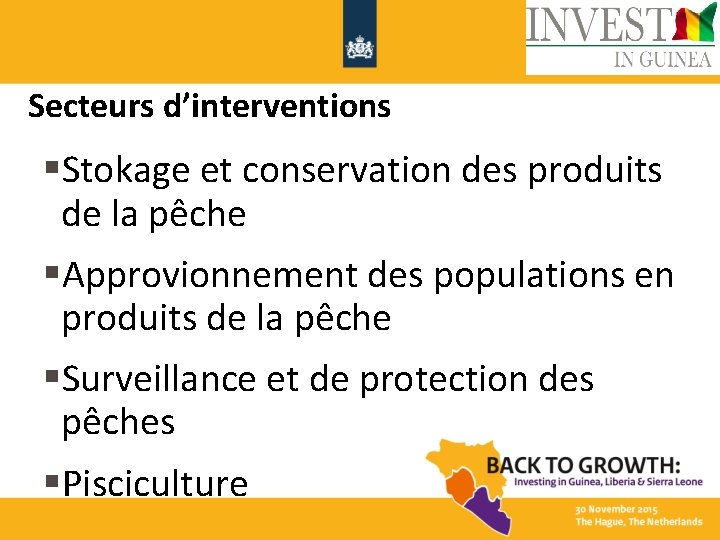 Secteurs d’interventions §Stokage et conservation des produits de la pêche §Approvionnement des populations en