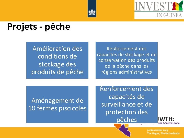 Projets - pêche Amélioration des conditions de stockage des produits de pêche Renforcement des