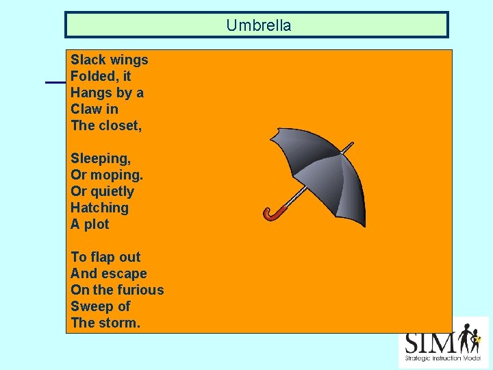 Umbrella Slack wings Folded, it Hangs by a Claw in The closet, Sleeping, Or