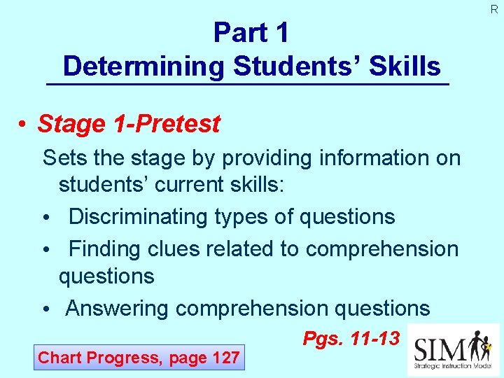 R Part 1 Determining Students’ Skills • Stage 1 -Pretest Sets the stage by