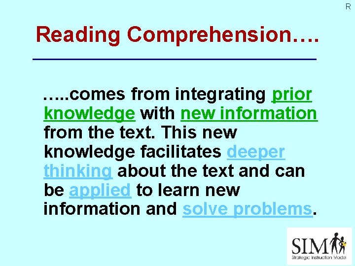 R Reading Comprehension…. …. . comes from integrating prior knowledge with new information from