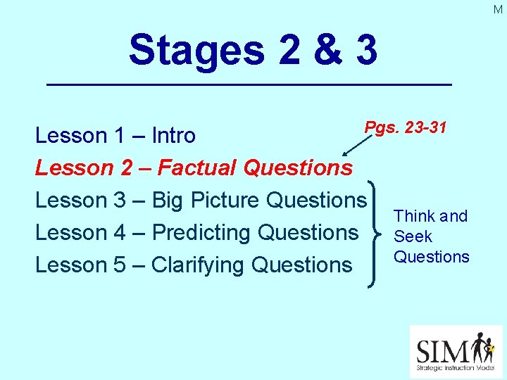 M Stages 2 & 3 Pgs. 23 -31 Lesson 1 – Intro Lesson 2