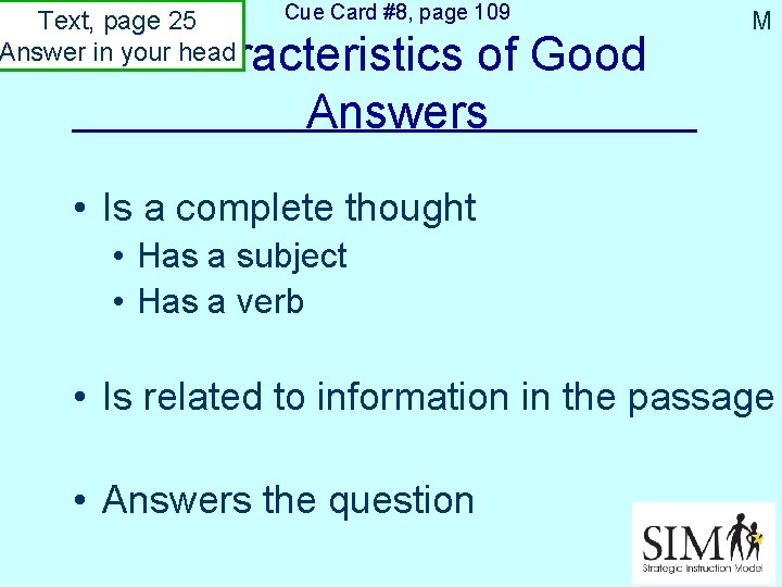 Text, page 25 Answer in your head Cue Card #8, page 109 Characteristics of