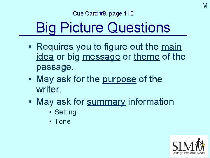 M Cue Card #9, page 110 Big Picture Questions • Requires you to figure