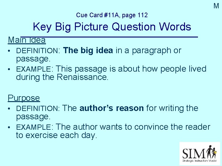 M Cue Card #11 A, page 112 Key Big Picture Question Words Main Idea