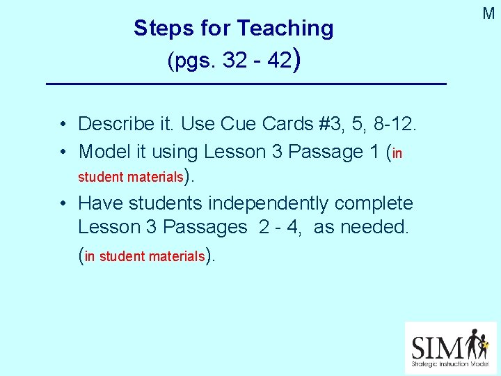 Steps for Teaching (pgs. 32 - 42) • Describe it. Use Cue Cards #3,