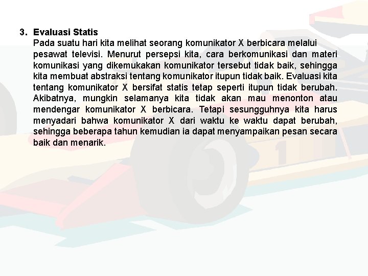 3. Evaluasi Statis Pada suatu hari kita melihat seorang komunikator X berbicara melalui pesawat