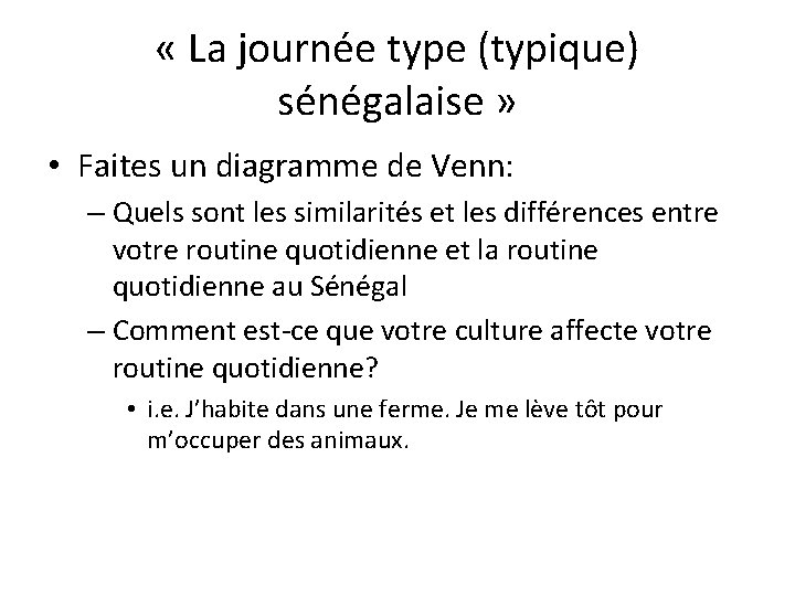  « La journée type (typique) sénégalaise » • Faites un diagramme de Venn: