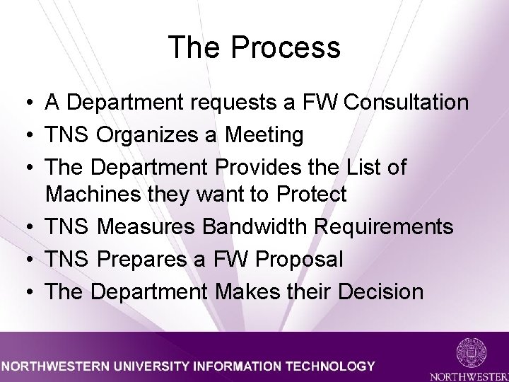 The Process • A Department requests a FW Consultation • TNS Organizes a Meeting