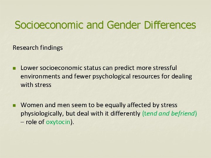 Socioeconomic and Gender Differences Research findings n n Lower socioeconomic status can predict more