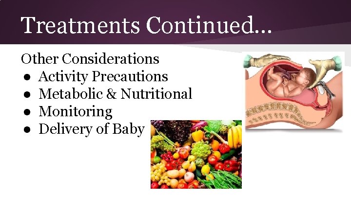 Treatments Continued. . . Other Considerations ● Activity Precautions ● Metabolic & Nutritional ●