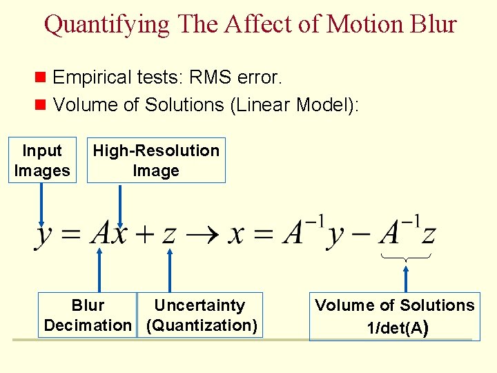 Quantifying The Affect of Motion Blur n Empirical tests: RMS error. n Volume of