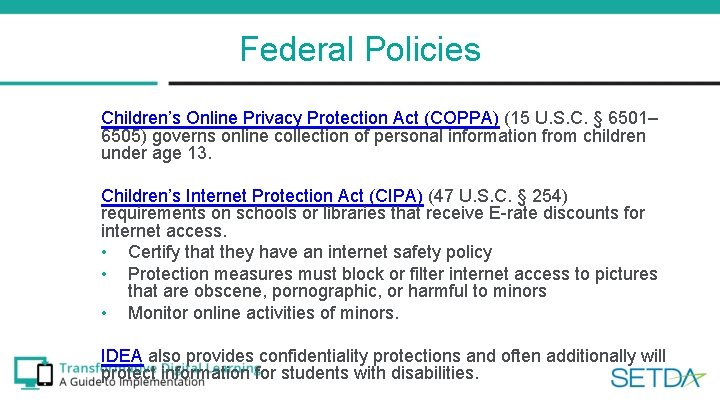Federal Policies Children’s Online Privacy Protection Act (COPPA) (15 U. S. C. § 6501–