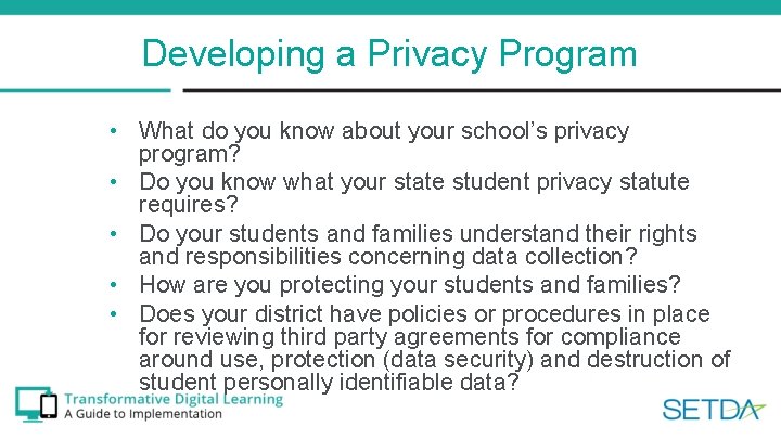 Developing a Privacy Program • What do you know about your school’s privacy program?