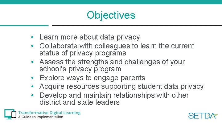 Objectives • Learn more about data privacy • Collaborate with colleagues to learn the