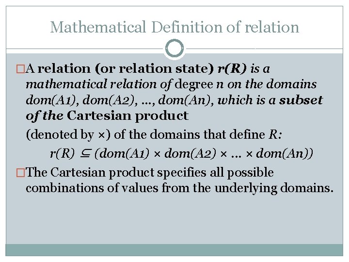 Mathematical Definition of relation �A relation (or relation state) r(R) is a mathematical relation