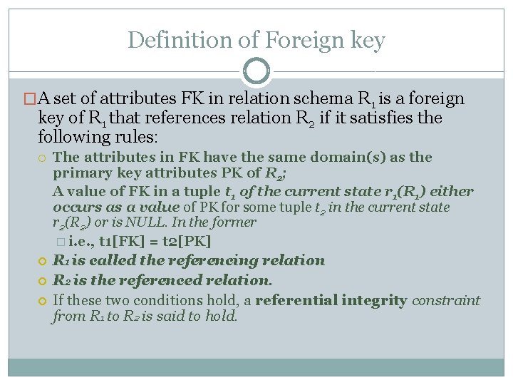 Definition of Foreign key �A set of attributes FK in relation schema R 1