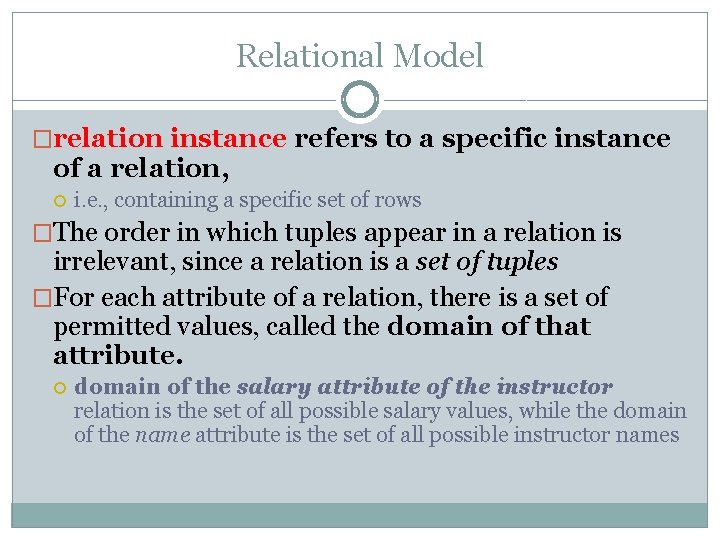 Relational Model �relation instance refers to a specific instance of a relation, i. e.