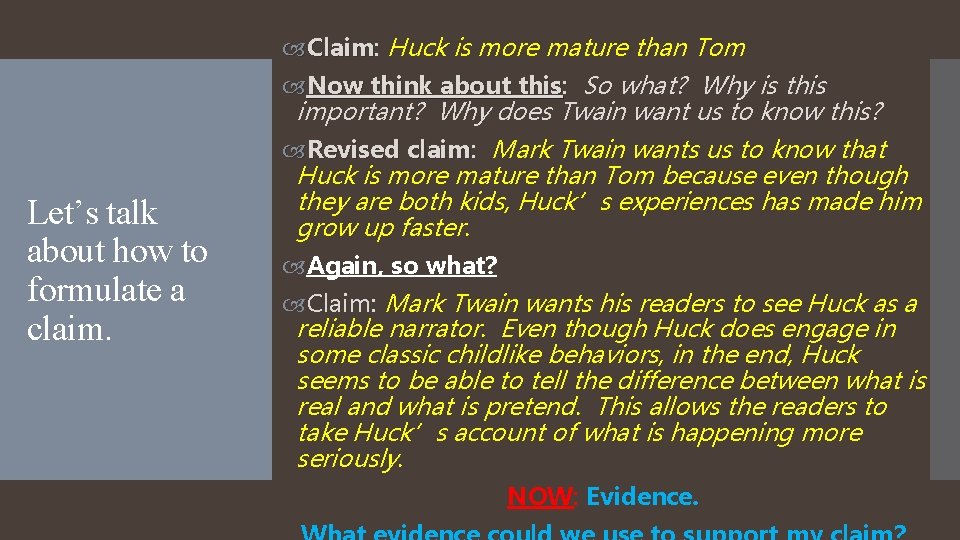  Claim: Claim Huck is more mature than Tom Now think about this: this